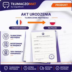 Akt Urodzenia – z francuskiego na polski – tłumaczenie przysięgłe Tłumaczomat