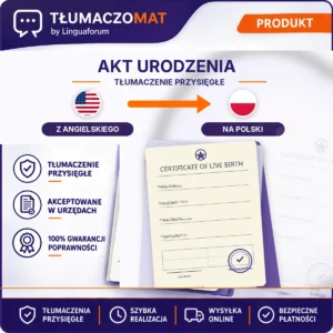 Akt Urodzenia – z angielskiego na polski – tłumaczenie przysięgłe Tłumaczomat