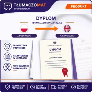 Dyplom – z polskiego na angielski – tłumaczenie przysięgłe Tłumaczomat