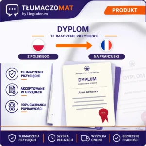 Dyplom – z polskiego na francuski – tłumaczenie przysięgłe Tłumaczomat