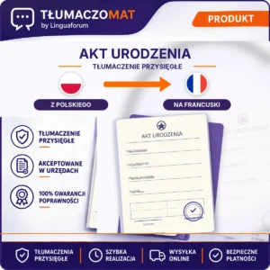 Akt Urodzenia – z polskiego na francuski – tłumaczenie przysięgłe Tłumaczomat