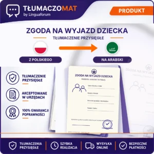 Zgoda Na Wyjazd Dziecka – z polskiego na arabski – tłumaczenie przysięgłe Tłumaczomat
