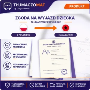 Zgoda Na Wyjazd Dziecka – z polskiego na albański – tłumaczenie przysięgłe Tłumaczomat